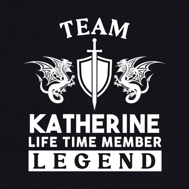 Katherine Name T Shirt - Katherine Life Time Member Legend Gift Item Tee by unendurableslemp118